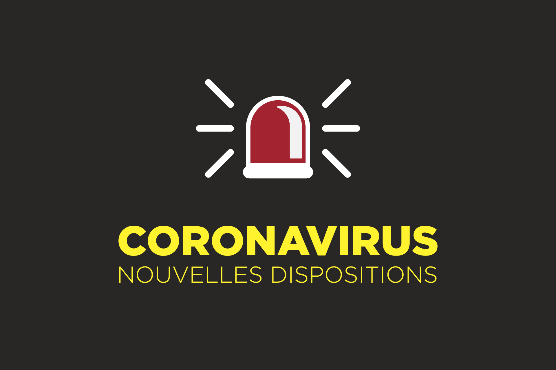 Dispositions relatives au Coronavirus Mise à jour 27/03 Dispositions relatives au Coronavirus Mise à jour 27/03